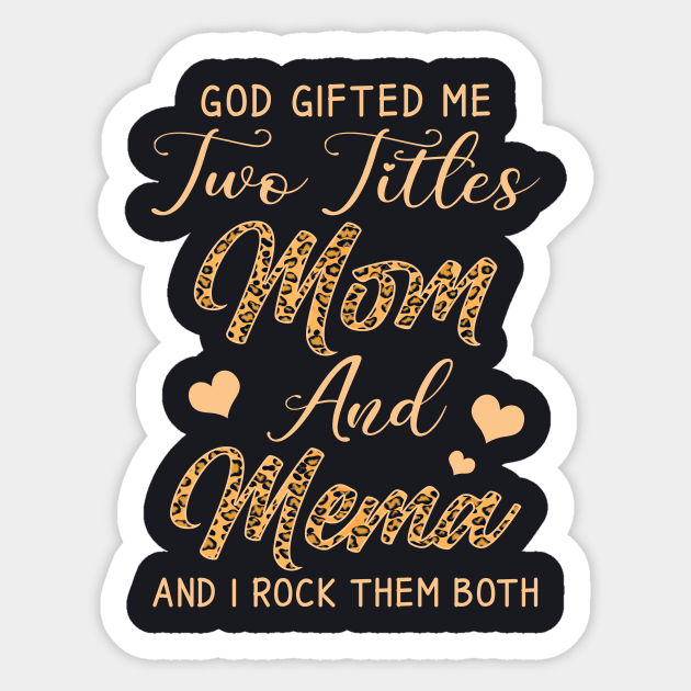 god gifted me two titles mom Mema leopard Sticker by Xonmau